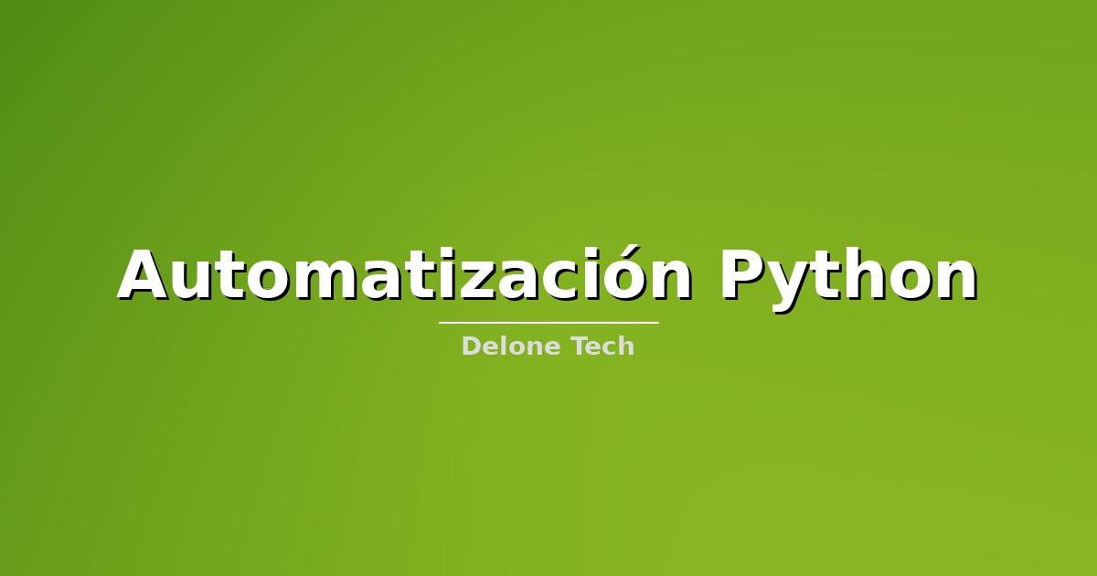 Automatización de procesos con Python: ahorra horas cada semana